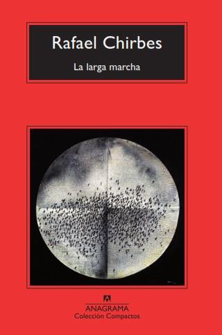 LARGA MARCHA, LA | 9788433967473 | CHIRBES, RAFAEL | Llibreria L'Illa - Llibreria Online de Mollet - Comprar llibres online