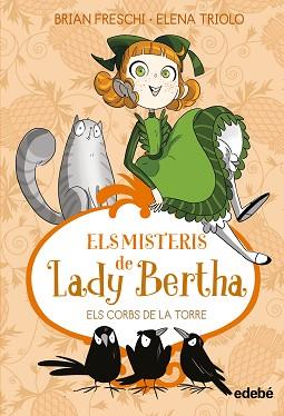 MISTERIS DE LADY BERTHA. ELS CORBS DE LA TORRE, ELS | 9788468372532 | FRESCHI, BRIAN | Llibreria L'Illa - Llibreria Online de Mollet - Comprar llibres online