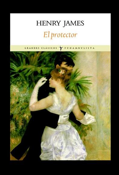 PROTECTOR, EL | 9788496601321 | JAMES, HENRY | Llibreria L'Illa - Llibreria Online de Mollet - Comprar llibres online