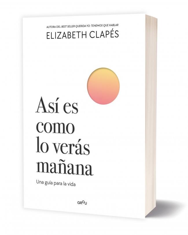 ASÍ ES COMO LO VERÁS MAÑANA | 9788410298200 | CLAPÉS, ELIZABETH | Llibreria L'Illa - Llibreria Online de Mollet - Comprar llibres online