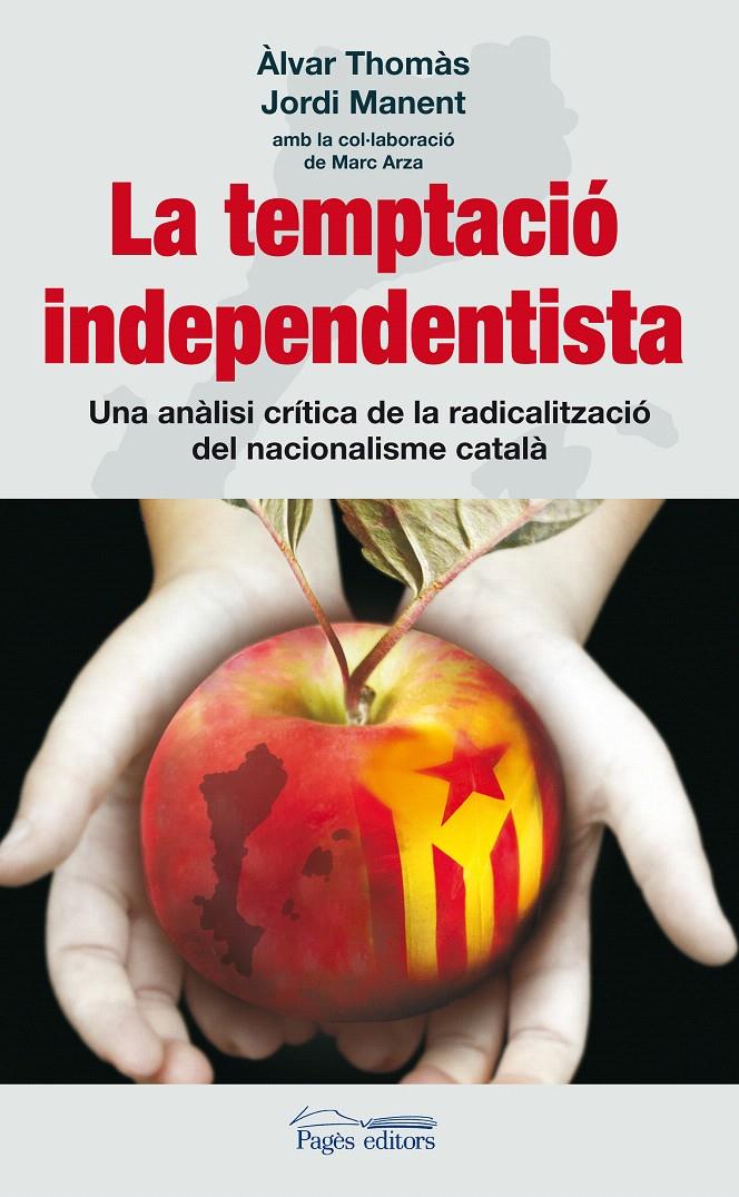 TEMPTACIO INDEPENDENTISTA, LA | 9788497799829 | THOMAS, ALVAR : MANENT, JORDI | Llibreria L'Illa - Llibreria Online de Mollet - Comprar llibres online