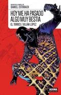 HOY ME HA PASADO ALGO MUY BESTIA | 9788467922257 | EL TORRES/LÓPEZ, JULIÁN | Llibreria L'Illa - Llibreria Online de Mollet - Comprar llibres online