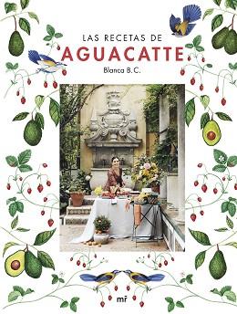 RECETAS DE AGUACATTE, LAS | 9788427050167 | B. C. AGUACATTE, BLANCA | Llibreria L'Illa - Llibreria Online de Mollet - Comprar llibres online