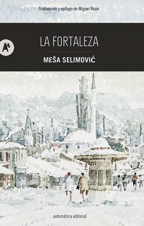 FORTALEZA, LA | 9788415509790 | SELIMOVIC, MEŠA | Llibreria L'Illa - Llibreria Online de Mollet - Comprar llibres online