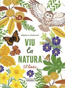 VIU LA NATURA. EL BOSC | 9788412945416 | DESBENOIT, STÉPHANIE | Llibreria L'Illa - Llibreria Online de Mollet - Comprar llibres online