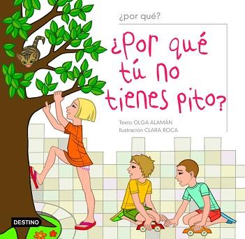 POR QUE TU NO TIENES PITO? | 9788408051664 | ALAMAN, OLGA / ROCA, CLARA