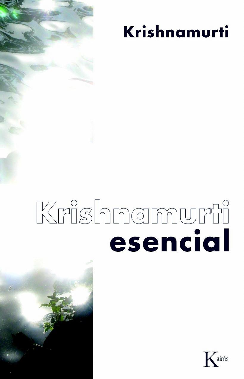 KRISHNAMURTI ESENCIAL | 9788472457584 | KRISHNAMURTI, JIDDU | Llibreria L'Illa - Llibreria Online de Mollet - Comprar llibres online