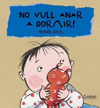 NO VULL ANAR A DORMIR ! | 9788478648382 | RIUS, ROSER | Llibreria L'Illa - Llibreria Online de Mollet - Comprar llibres online