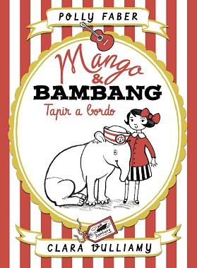 MANGO & BAMBANG. TAPIR A BORDO | 9788408181002 | FABER, POLLY/VULLIAMY, CLARA | Llibreria L'Illa - Llibreria Online de Mollet - Comprar llibres online