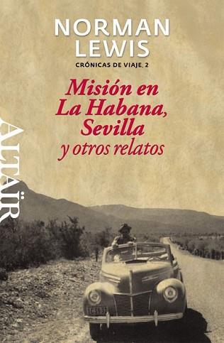 MISIÓN EN LA HABANA SEVILLA Y OTROS RELATOS | 9788493755560 | LEWIS, NORMAN | Llibreria L'Illa - Llibreria Online de Mollet - Comprar llibres online