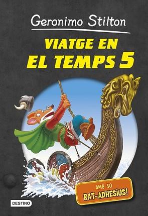 VIATGE EN EL TEMPS 5 | 9788490574027 | GERONIMO STILTON | Llibreria L'Illa - Llibreria Online de Mollet - Comprar llibres online