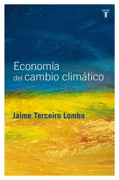 ECONOMIA DEL CAMBIO CLIMATICO ESPAÑOL | 9788430607563 | TERCEIRO LOMBA, JAIME | Llibreria L'Illa - Llibreria Online de Mollet - Comprar llibres online