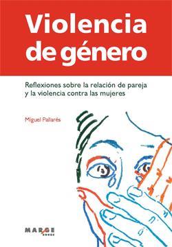 VIOLENCIA DE GENERO | 9788415004288 | PALLARES, MIQUEL