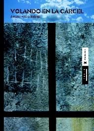 VOLANDO EN LA CARCEL | 9788481315387 | VALERA, ANTONIO | Llibreria L'Illa - Llibreria Online de Mollet - Comprar llibres online