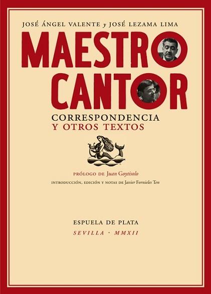 MAESTRO CANTOR. CORRESPONDENCIA Y OTROS TEXTOS | 9788415177401 | LEZAMA LIMA, JOSÉ/VALENTE, JOSÉ ÁNGEL | Llibreria L'Illa - Llibreria Online de Mollet - Comprar llibres online