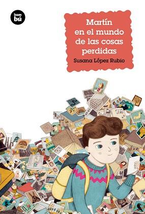 MARTIN EN EL MUNDO DE LAS COSAS PERDIDAS - BAMBU/31 (+9) | 9788483433959 | LOPEZ RUBIO, SUSANA