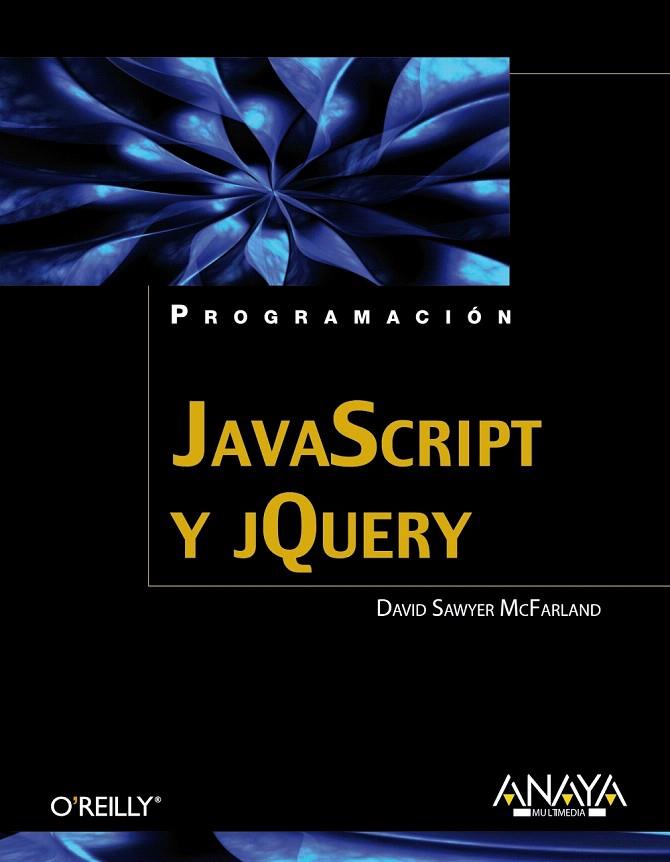 JAVASCRIPT Y JQUERY | 9788441531512 | SAWYER MCFARLAND, DAVID | Llibreria L'Illa - Llibreria Online de Mollet - Comprar llibres online