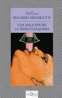 MALA NOCHE LA TIENE CUALQUIERA, UNA | 9788472238329 | MENDICUTTI, EDUARDO