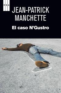CASO N'GUSTRO, EL | 9788490063460 | PATRICK MANCHETTE, JEAN | Llibreria L'Illa - Llibreria Online de Mollet - Comprar llibres online