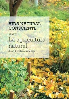 AGRICULTURA NATURAL, LA | 9788494026478 | BENITEZ JAMCHEN, JUAN
