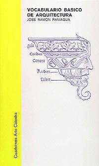 VOCABULARIO BASICO DE ARQUITECTURA | 9788437601342 | PANIAGUA SOTO, JOSÉ RAMON | Llibreria L'Illa - Llibreria Online de Mollet - Comprar llibres online