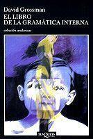 LIBRO DE LA GRAMATICA INTERNA, EL | 9788483101742 | GROSSMAN, DAVID | Llibreria L'Illa - Llibreria Online de Mollet - Comprar llibres online