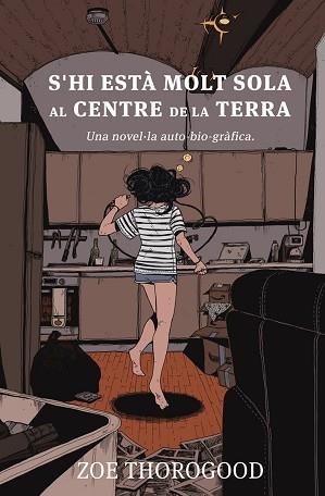 S'HI ESTA MOLT SOLA AL CENTRE DE LA TERRA | 9788467968033 | THOROGOOD, ZOE | Llibreria L'Illa - Llibreria Online de Mollet - Comprar llibres online