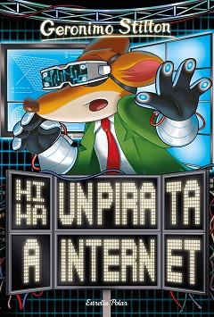 HI HA UN PIRATA A INTERNET | 9788491377610 | STILTON, GERONIMO | Llibreria L'Illa - Llibreria Online de Mollet - Comprar llibres online