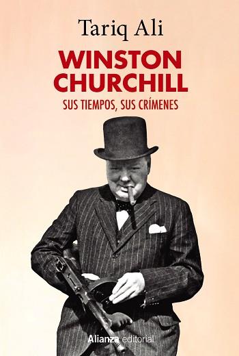 WINSTON CHURCHILL, SUS TIEMPOS, SUS CRÍMENES | 9788411484602 | ALI, TARIQ | Llibreria L'Illa - Llibreria Online de Mollet - Comprar llibres online