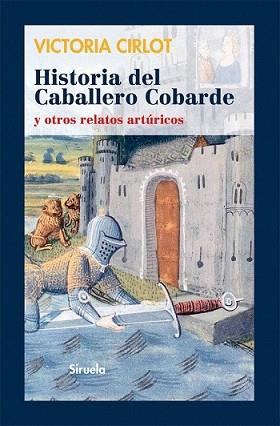 HISTORIA DEL CABALLERO COBARDE | 9788498415827 | CIRLOT, VICTORIA | Llibreria L'Illa - Llibreria Online de Mollet - Comprar llibres online