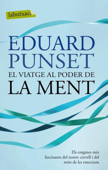 VIATGE AL PODER DE LA MENT, EL | 9788499302799 | PUNSET, EDUARD | Llibreria L'Illa - Llibreria Online de Mollet - Comprar llibres online