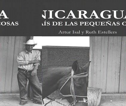 NICARAGUA EL PAIS DE LAS PEQUEÑAS COSAS | 9788496806610 | ISAL, ARTUR / ESTELLERS, RUTH | Llibreria L'Illa - Llibreria Online de Mollet - Comprar llibres online