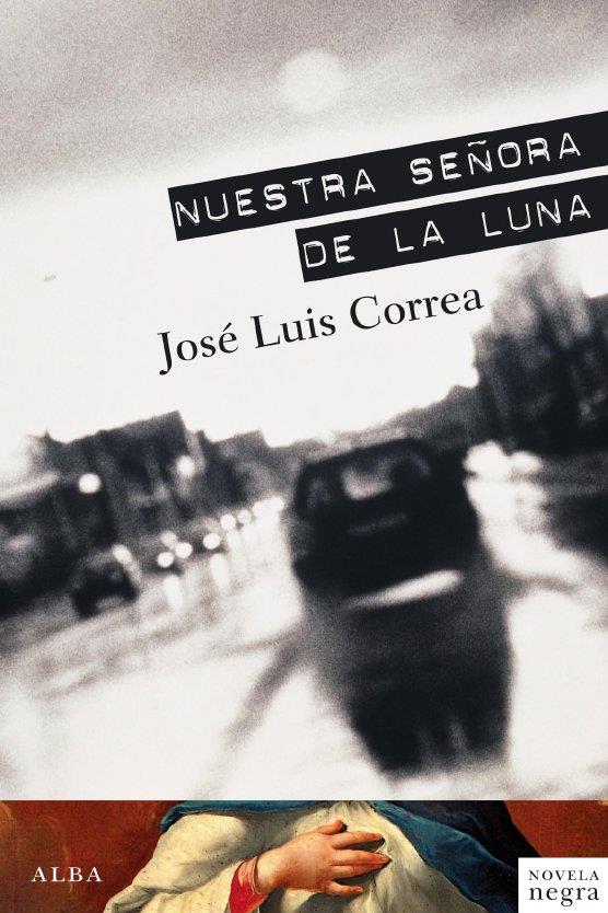 NUESTRA SEÑORA DE LA LUNA | 9788484286738 | CORREA, JOSE LUIS | Llibreria L'Illa - Llibreria Online de Mollet - Comprar llibres online