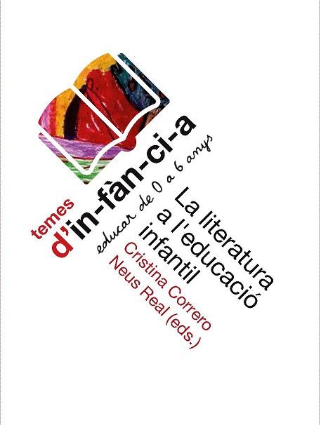 LITERATURA A L'EDUCACIÓ INFANTIL, LA | 9788494529061 | CORRERO IGLESIAS, CRISTINA/REAL MERCADAL, NEUS | Llibreria L'Illa - Llibreria Online de Mollet - Comprar llibres online