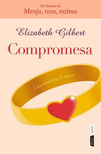 COMPROMESA | 9788498091731 | GILBERT, ELIZABETH | Llibreria L'Illa - Llibreria Online de Mollet - Comprar llibres online