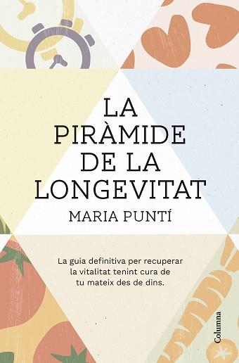 PIRÀMIDE DE LA LONGEVITAT, LA | 9788466431477 | PUNTÍ RODÀ, MARIA | Llibreria L'Illa - Llibreria Online de Mollet - Comprar llibres online