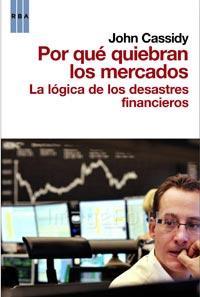 POR QUE QUIEBRAN LOS MERCADOS | 9788498678208 | CASSIDY,JOHN | Llibreria L'Illa - Llibreria Online de Mollet - Comprar llibres online
