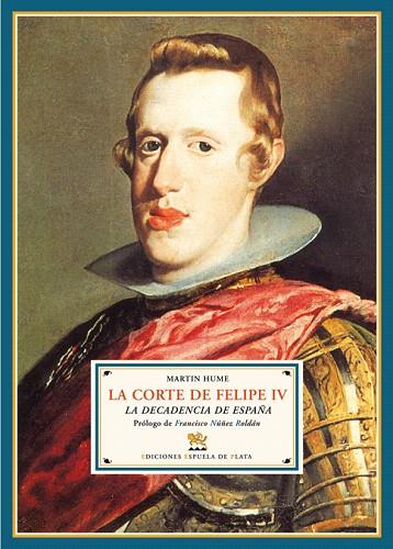 CORTE DE FELIPE IV, LA | 9788496956384 | HUME, MARTIN | Llibreria L'Illa - Llibreria Online de Mollet - Comprar llibres online