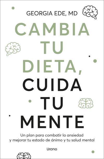 CAMBIA TU DIETA CUIDA TU MENTE | 9788418714832 | EDE, GEORGIA | Llibreria L'Illa - Llibreria Online de Mollet - Comprar llibres online