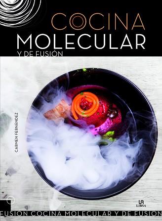 COCINA MOLECULAR Y DE FUSIÓN | 9788466237413 | FERNÁNDEZ DOMÍNGUEZ, CARMEN/EQUIPO EDITORIAL