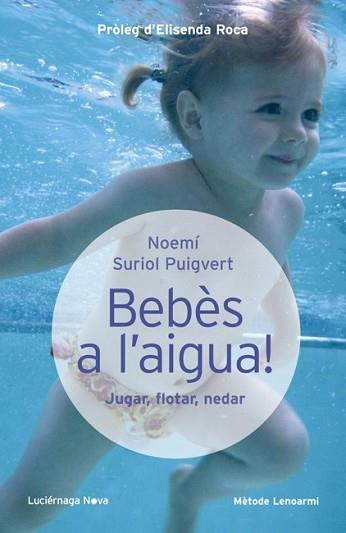 BEBÈS A L'AIGUA | 9788415864097 | SURIOL, NOEMÍ | Llibreria L'Illa - Llibreria Online de Mollet - Comprar llibres online