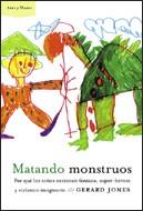 MATANDO MONSTRUOS | 9788484325857 | JONES, GERARD | Llibreria L'Illa - Llibreria Online de Mollet - Comprar llibres online