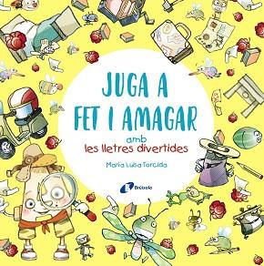 JUGA A FET I AMAGAR AMB LES LLETRES DIVERTIDES | 9788413491592 | TORCIDA ÁLVAREZ, M.ª LUISA | Llibreria L'Illa - Llibreria Online de Mollet - Comprar llibres online