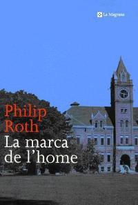 MARCA DE L'HOME, LA | 9788482643441 | ROTH, PHILIP | Llibreria L'Illa - Llibreria Online de Mollet - Comprar llibres online