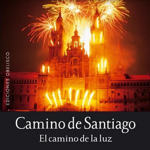 CAMINO DE SANTIAGO. EL CAMINO DE LA LUZ | 9788497775144 | AA.VV. | Llibreria L'Illa - Llibreria Online de Mollet - Comprar llibres online