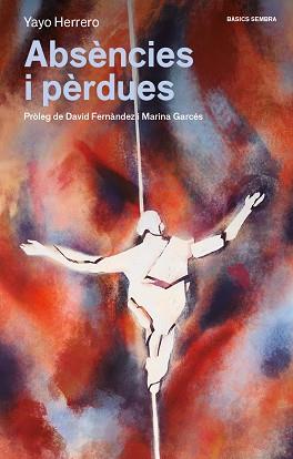 ABSÈNCIES I PÈRDUES | 9788416698967 | HERRERO, YAYO | Llibreria L'Illa - Llibreria Online de Mollet - Comprar llibres online