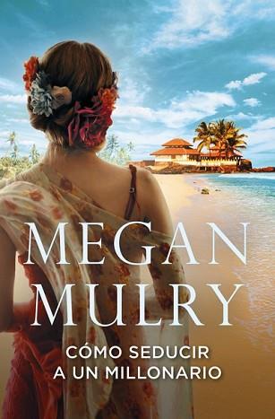 CÓMO SEDUCIR A UN MILLONARIO (AMANTES REALES 3) | 9788415962397 | MULRY, MEGAN
