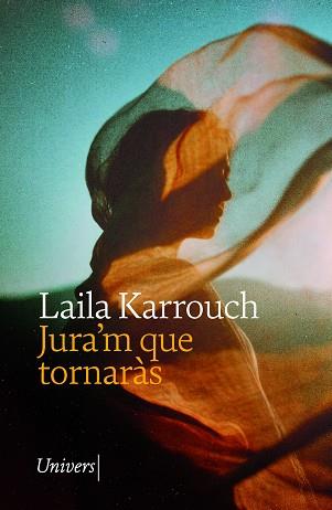 JURA'M QUE TORNARÀS | 9788419721662 | KARROUCH, LAILA | Llibreria L'Illa - Llibreria Online de Mollet - Comprar llibres online