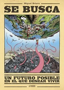 SE BUSCA UN FUTURO POSIBLE EN EL QUE DESEAR VIVIR | 9788419670335 | BRIEVA, MIGUEL | Llibreria L'Illa - Llibreria Online de Mollet - Comprar llibres online