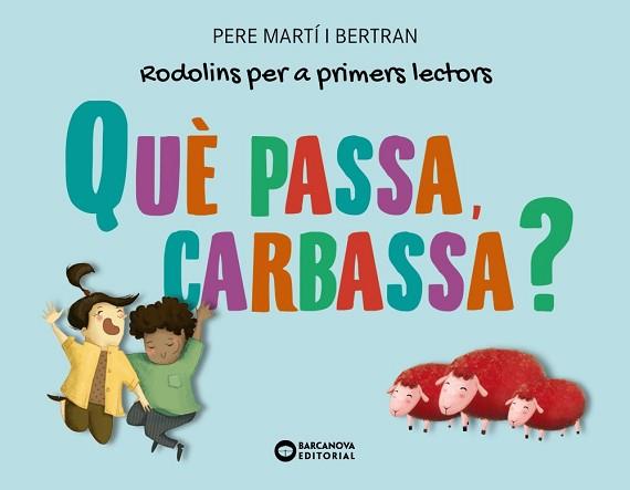 QUÈ PASSA CARBASSA? | 9788448955724 | MARTÍ I BERTRAN, PERE